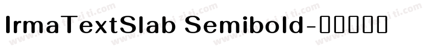 IrmaTextSlab Semibold字体转换